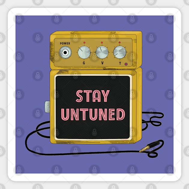 STAY UNTUNED Magnet by tizicav